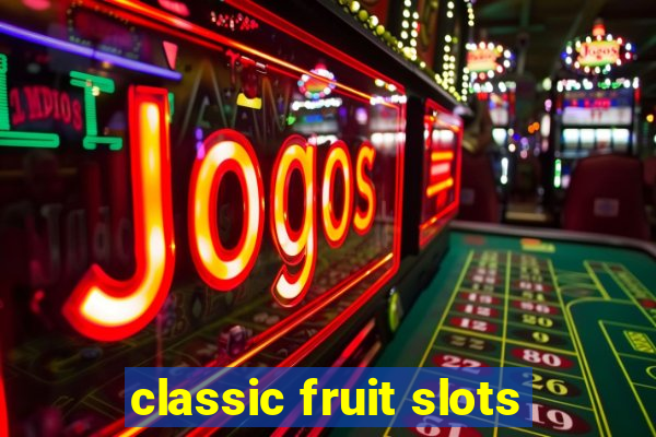 classic fruit slots